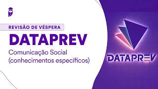 Revisão de Véspera Dataprev - Comunicação Social (conhecimentos específicos)