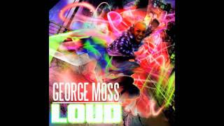 GEORGE MOSS - LOUD
