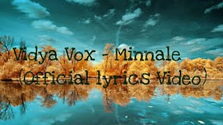 Vidya Vox - Minnale (Official lyrics Video)