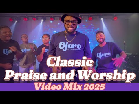 CLASSIC PRAISE AND WORSHIP 2025 | OJORO -Mike | Moses Bliss ft Nathaniel Bassey - Doing Of The Lord|