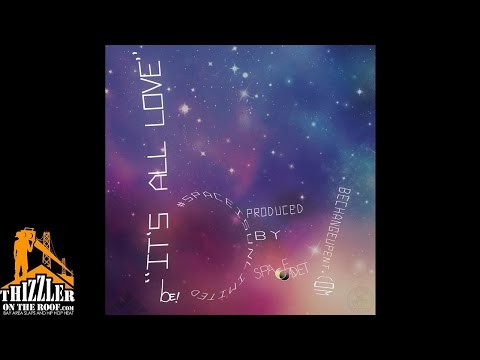 bE! - It's All Love (Prod. Space Cadet) [Thizzler.com]