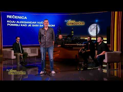 VUČIĆ KAD JE SAM - Veče sa Ivanom Ivanovićem 775.