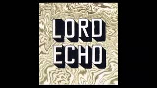 Lord Echo - Honest I Do