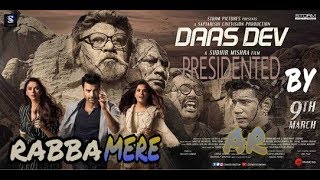 Rabba Mere Aaa |new video song|Daas bev |Sudhir Mishra| Rahul Bhat| Richa Chadha| Abity Rao| Hydari