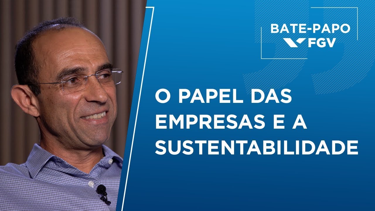 Bate-Papo FGV l O papel das empresas e a sustentabilidade, com Paulo Branco