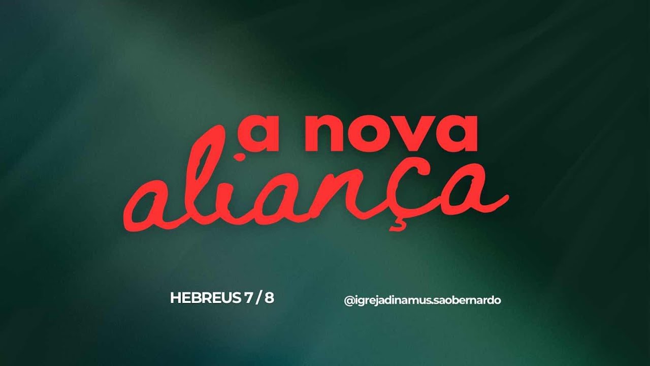 SÉRIE HEBREUS // CAP 7 E 8 - A NOVA ALIANÇA