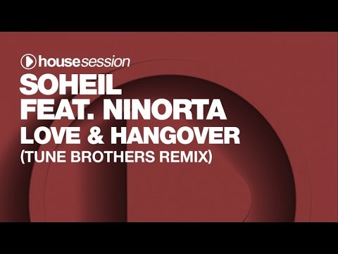 Soheil ft. Ninorta - Love & Hangover (Tune Brothers Remix)
