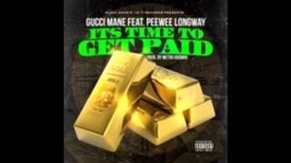 Gucci Mane   Time To Get Paid Ft  PeeWee LongWay