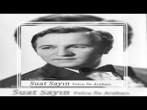 Suat Sayın - Ölsemde Bir Kalsamda | Yolcu İle Arabacı - Aşk Böceğim | © Şah Plak