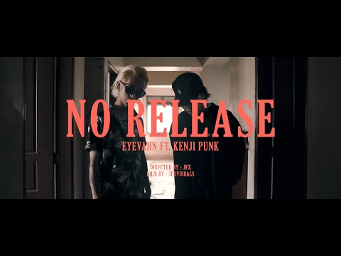 EYEVAHN - No Release (Official Music Video) feat. Kenji Punk