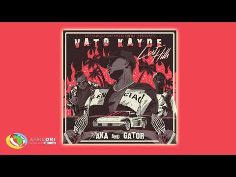 Vato Kayde  - Lost Hills [Feat. AKA & Gator] (Official Audio)