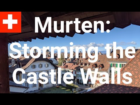 Murten: Storming the Castle Walls - Medieval Village in Fribourg