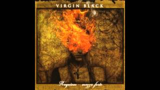 06. Virgin Black - Lacrimosa (I am Blind with Weeping)