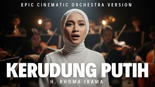 Download lagu Kerudung Putih – Epic Symphony Orchestra Cipt. H. Rhoma Irama | Versi Paling Megah & Menyentuh! mp3