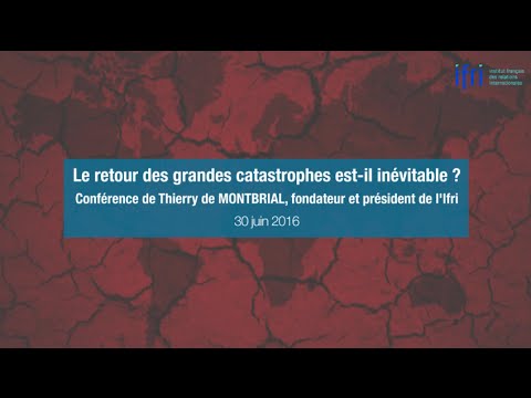 Thierry de Montbrial : le retour des grandes catastrophes est-il inévitable ? Compte-rendu de la conférence-débat