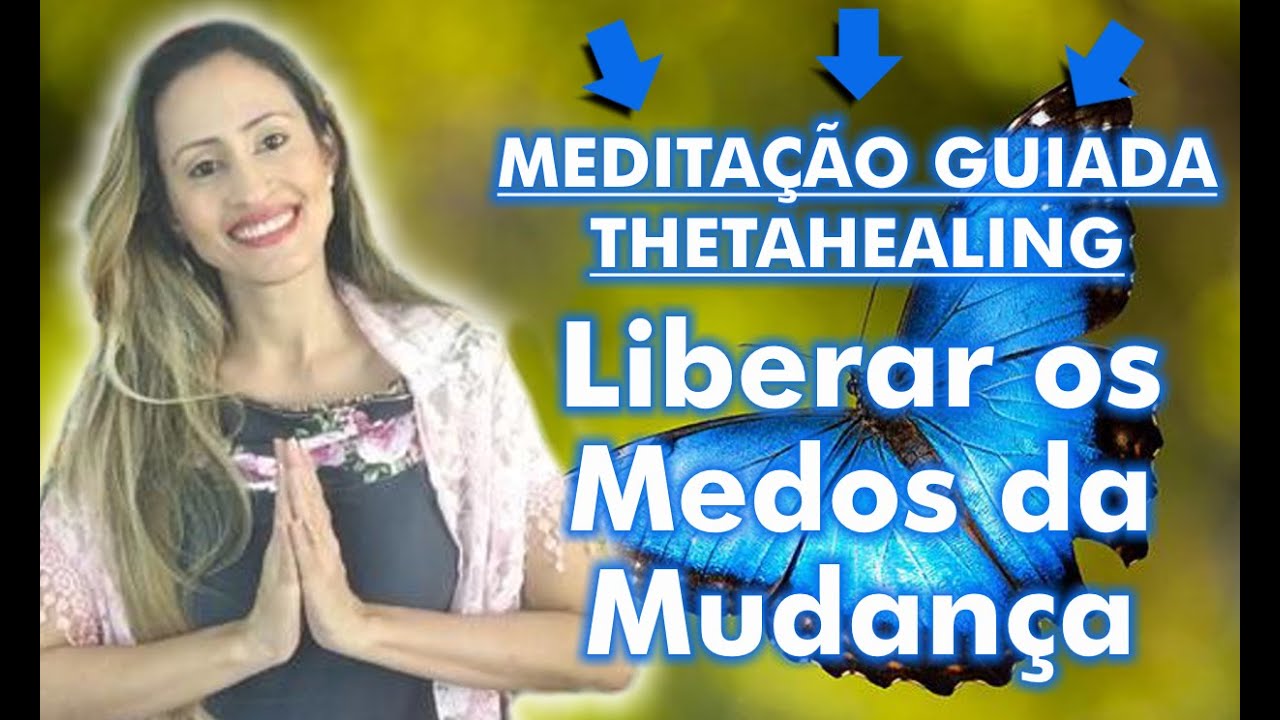 Meditação Guiada Thetahealing: Liberar os Medos da Mudança | Marina Carvalho