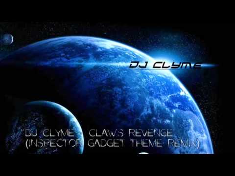DJ Clyme - Claw's Revenge(inspector Gadget theme remix)