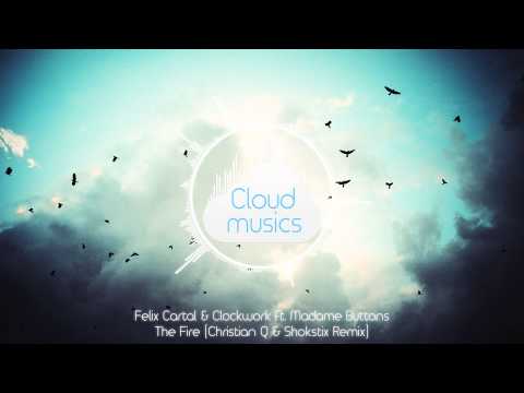 Felix Cartal & Clockwork ft. Madame Buttons - The Fire (Christian Q & Shokstix Remix)