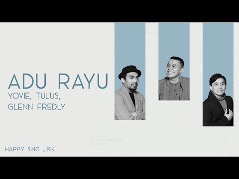 Yovie, Tulus, Glenn Fredly - Adu Rayu (Lirik)
