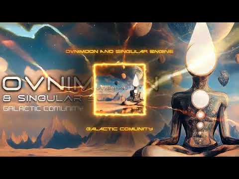 Ovnimoon And Singular Engine -  Galactic Comunity