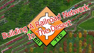 Building A Railroad Network In The Desert - OpenTTD (Windows) - 50 Minute Game Play