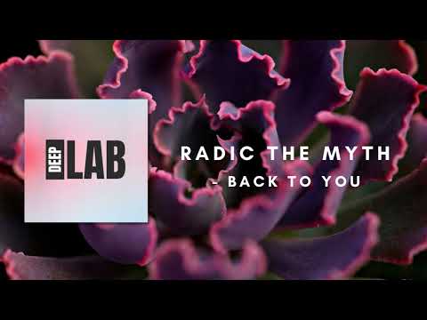 Radic The Myth -  Back To You [Freerange Records] [DEEPLABPROMO]