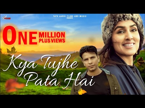 Kya Tujhe Pata Hai (Official Song) Dia Soni | Aditya Neela | Tahir Sahil | Kishore Nair