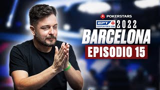 PokerStars EPT de Barcelona 2022 | Episodio 15 | PokerStars en Español