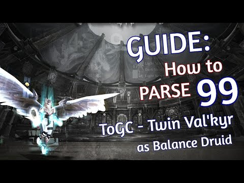 Guide: How to Parse 99 on Twin Val'kyr Heroic. Tips for Casters & Boomie | WotLK ToGC Balance Druid