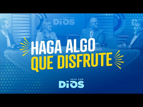 VayaconDiosEp. 909 - Haga algo que disfrute.