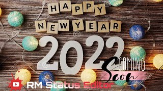 Happy New year 2022 whatsapp status  Coming soon  