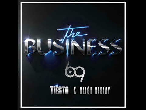 Tiësto x Alice Deejay - The Business (The 69 Project Edition)