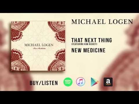 Michael Logen "That Next Thing" - from the album 'New Medicine' feat. Kim Richey
