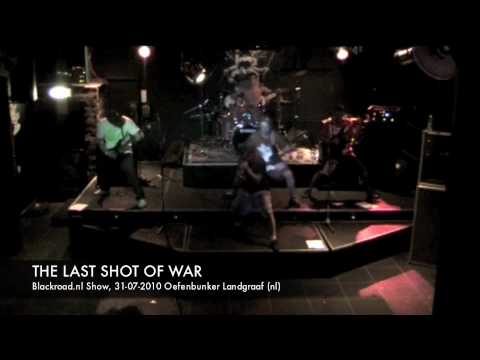 Last Shot Of War @ Oefenbunker Landgraaf