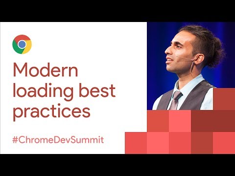 Fast By Default: Modern Loading Best Practices (Chrome Dev Summit 2017)