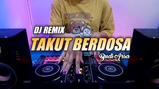 Download lagu DJ TAKUT BERDOSA - BUDI ARSA FULL BASS (Dj Emi Remix) mp3