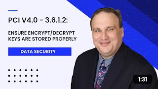 Download the video "PCI v4.0 - 3.6.1.2: Ensure Encrypt/Decrypt Keys Are Stored Properly"