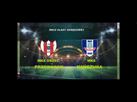 Mecz Klasy Okręgowej Grupa Jarosław MKS Orzeł Przeworsk - MKS Kańczuga rozegrany 29.04.2023
