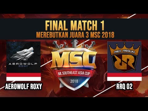 FINAL MSC 2018 MATCH 1 RRQ O2 VS AEROWOLF ROXY | PEREBUTAN JUARA 3 MSC 2018