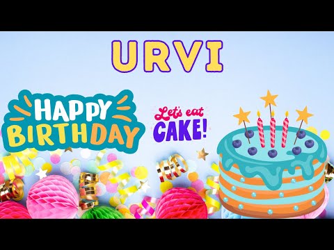 Happy Birthday Urvi, Birthday of Urvi, Best Birthday Wishes, hbd