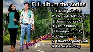 Download lagu Full album the series ( Benni judhuh - Sampek deddhih judhuh ) FAJAR SYAHID feat AISYAH ICHA mp3