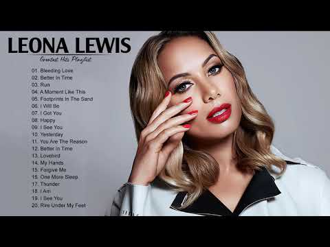 LeonaLewis Greatest Hits Full Album - Best Songs Of LeonaLewis Playlist 2021