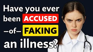 What happened when a Doctor ACCUSED you of FAKING an ILLNESS? - Reddit Podcast