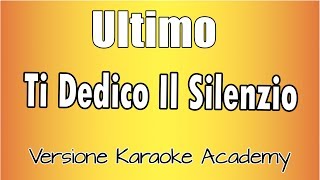 Ultimo - Ti dedico il silenzio (Versione Karaoke Academy Italia)