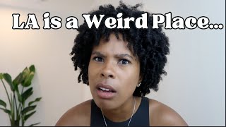 Weird Things That Have Happened To Me Since Moving to LA