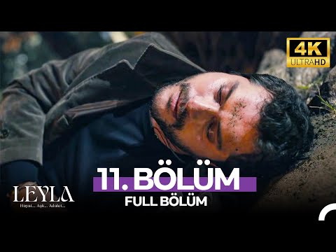 Leyla: Hayat…Aşk…Adalet... 11. Bölüm - 4K