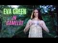 EVA GREEN In Camelot