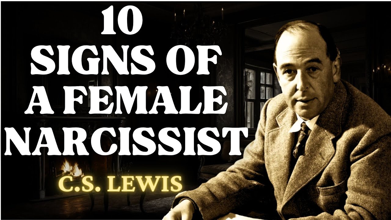 10 Signs Of A Female Narcissist | C.S Lewis 2025