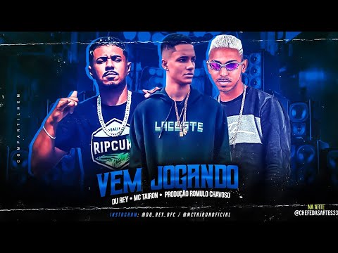MC DU REY E MC TAIRON - VEM JOGANDO - REMIX BREGA FUNK