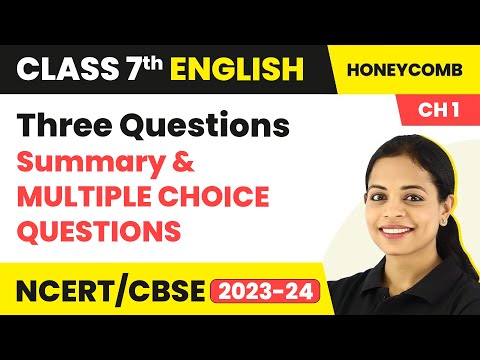 Three Questions - Multiple Choice Questions | Honeycomb Class 7 English Unit 1
